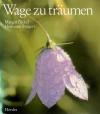Bickel, Wage zu träumen.