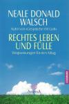 Walsch, Rechtes Leben und Fülle.