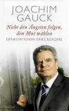 Gauck, Nicht den Ängsten folgen, den Mut wählen