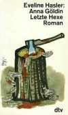 Hasler, Anna Göldin Letze Hexe.