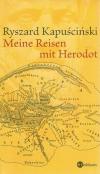 Kapuscinski, Meine Reisen mit Herodot