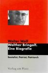 Wolf, Walther Bringolf. Eine Biografie.