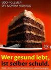 Pollmer, Niehaus, Wer gesund lebt, ist selber schuld.