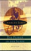 Simic, Die Fliege in der Suppe