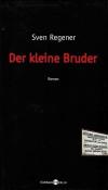 Regener, Der kleine Bruder