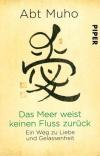 Muho, Das Meer weist keinen Fluss zurück.
