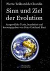 Teilhard de Chardin, Sinn und Ziel der Evolution.