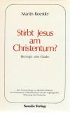 Koestler, Stirbt Jesus am Christentum?