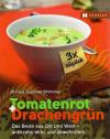 Bihlmaier,Tomatenrot+Drachengrün.