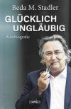 Stadler, Glücklich Ungläubig
