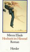 Eliade, Hochzeit im Himmel.
