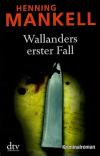 Mankell, Wallanders erster Fall.