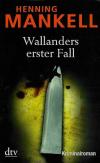 Mankell, Wallanders erster Fall.