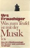 Frauchiger, Was zum Teufel ist mit der Musik los