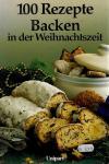 Rossmeier, 100 Rezepte Backen in der Weihnachtszeit