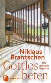 Brantschen, Gottlos beten