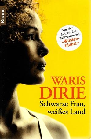 Dirie, Schwarze Frau, weisses Land.