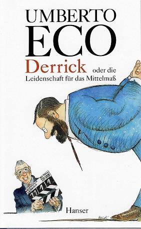 Eco, Derrick oder die Leidenschaft für das Mittelmass.