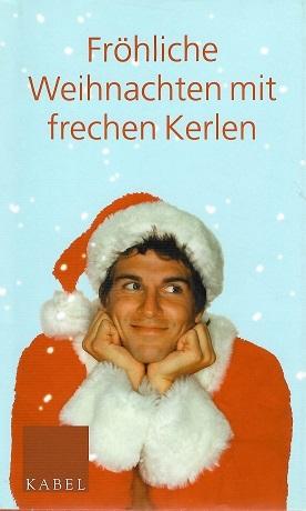 Sternfeld, Fröhliche Weihnachten mit frechen Kerlen.
