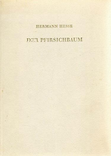 Hesse, Der Pfirsichbaum.