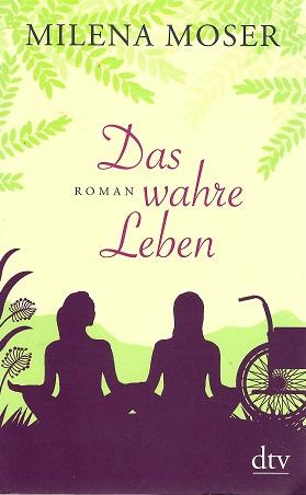 Moser, Das wahre Leben.