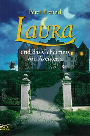 Freund, Laura und das Geheimnis von Aventerra.