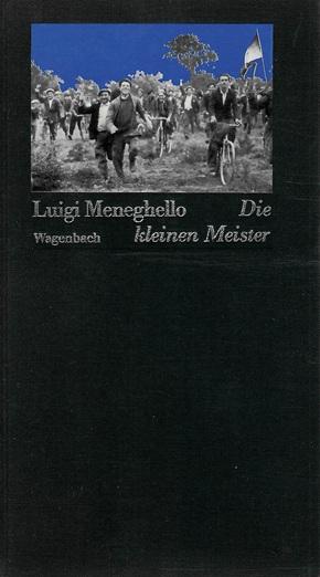 Meneghello, Die kleinen Meister.