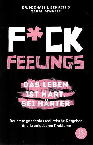 Bennett, F*ck Feelings.