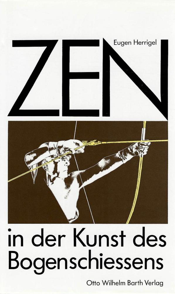 Herrigel, ZEN in der Kunst des Bogenschiessens.