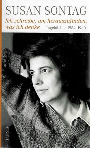 Sontag, Ich schreibe, um herauszufinden, was ich denke.