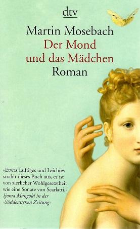 Mosebach, Der Mond und das Mädchen.