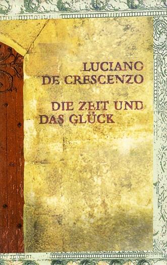 De Crescenzo, Die Zeit und das Glück.
