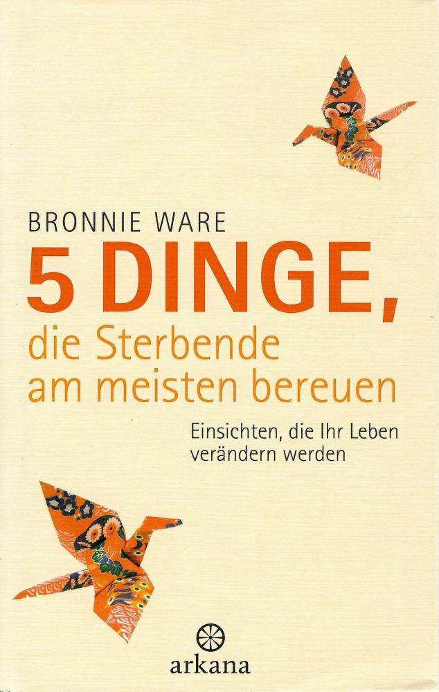 Ware, 5 Dinge die Sterbende am meisten bereuen.