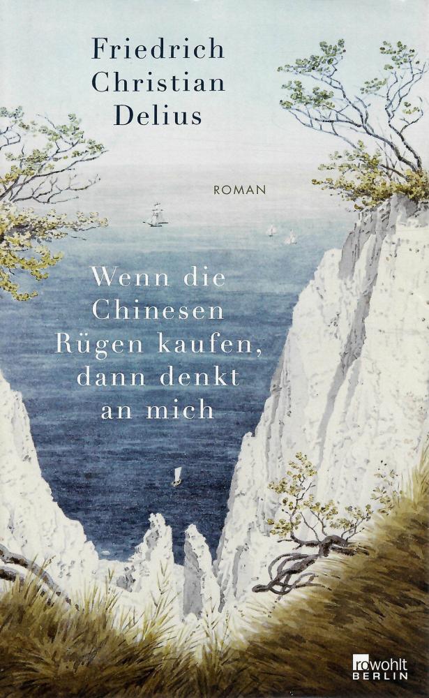 Delius, Wenn die Chinesen Rügen kaufen, dann denkt an mich.