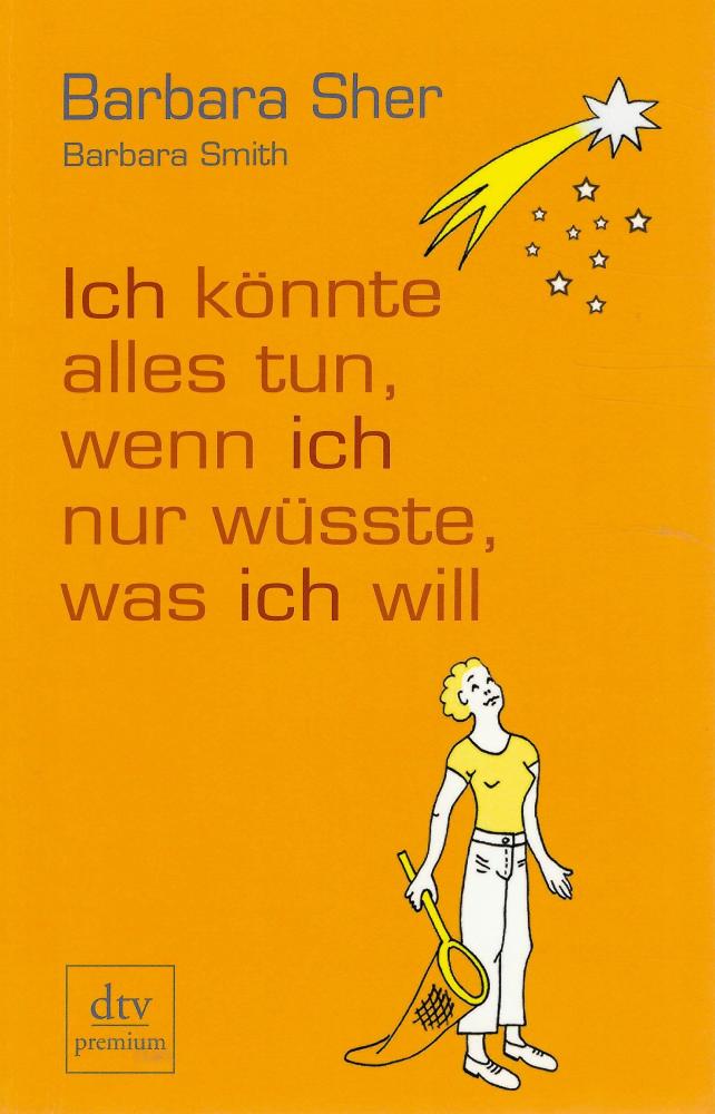 Sher/Smith, Ich könnte alles tun, wenn ich nur wüsste was ich will.