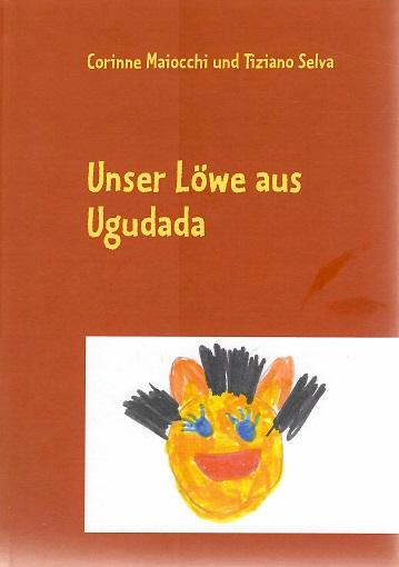 Maiocchi/Selva, Unser Löwe aus Ugudada.