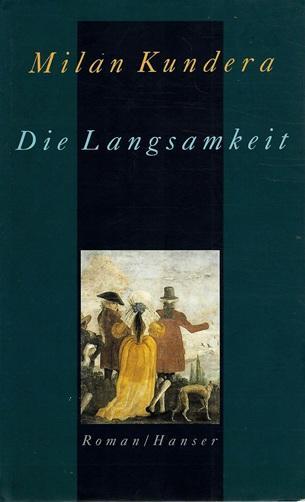 Kundera, Die Langsamkeit.