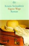 Kristín Steinsdóttir: Eigene Wege.