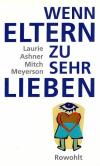 Ashner, Meyerson, Wenn Eltern zu sehr lieben
