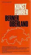 Schweizer, Kunstführer Berner Oberland