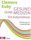 Kuby, Gesund ohne Medizin.