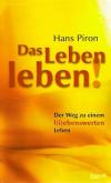 Piron, Das Leben leben.