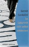 Candolini, Im Labyrinth sich selbst entdecken.