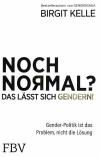 Kelle, Noch Normal? Das lässt sich Gendern!