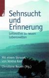 Neuen, Sehnsucht und Erinnerung.