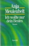 Meulenbelt, Ich wollte nur dein Bestes
