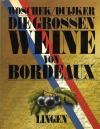 Woschek, Duijker, Die grossen Weine von Bordeaux