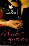 Gordon, Mach mich an