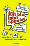 schmitt, ich bin total spontan.