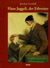 Gotthelf, Hans Joggeli der Erbvetter.